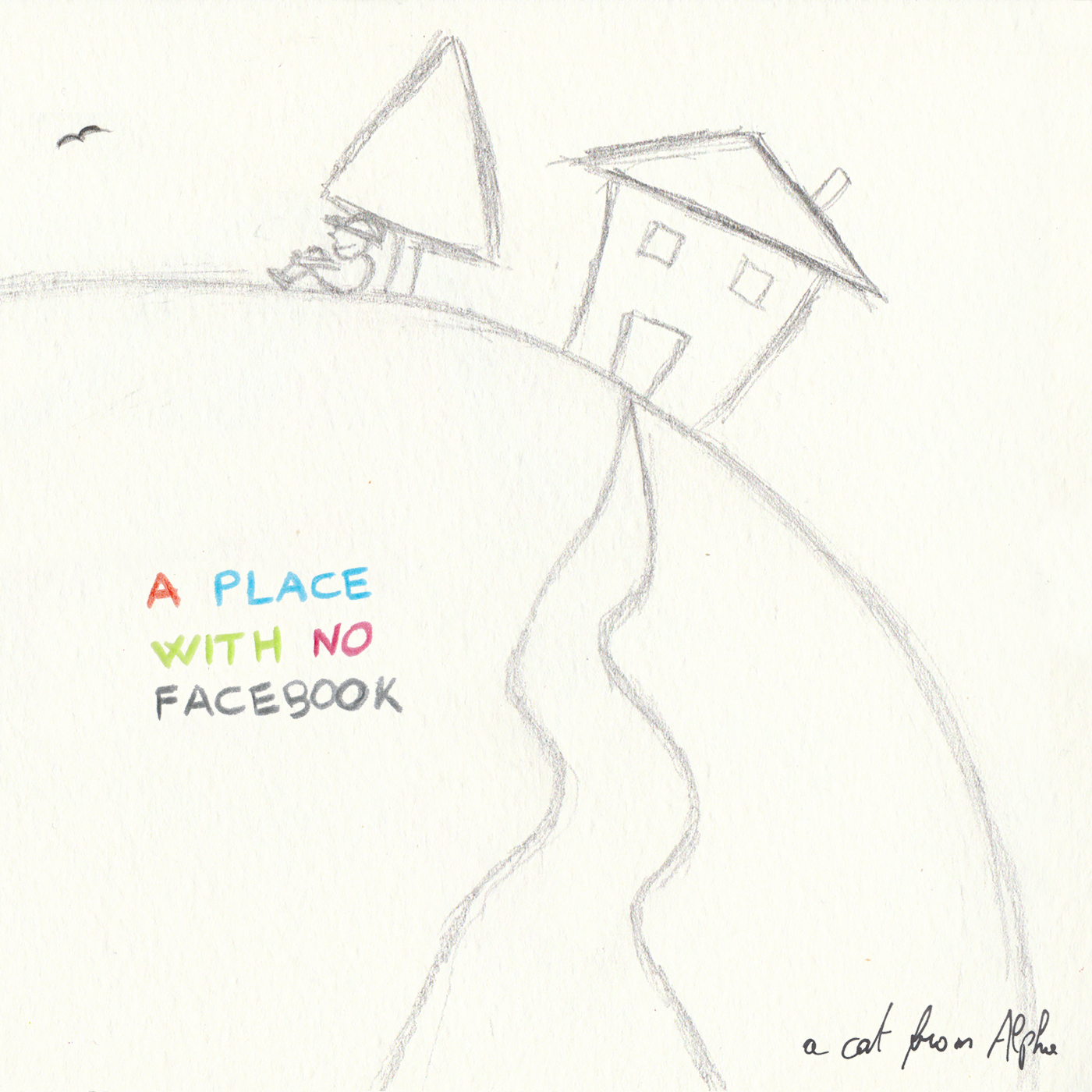 A place with no Facebook out now!